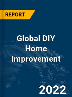 Global DIY Home Improvement Market