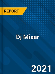 Global Dj Mixer Market