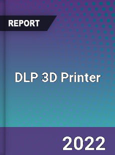 Global DLP 3D Printer Market