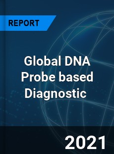 Global DNA Probe based Diagnostic Market