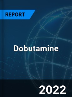 Global Dobutamine Market