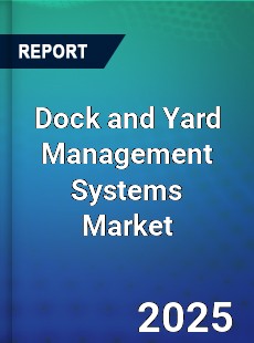 Global Dock and Yard Management Systems Market
