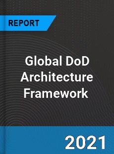 Global DoD Architecture Framework Market