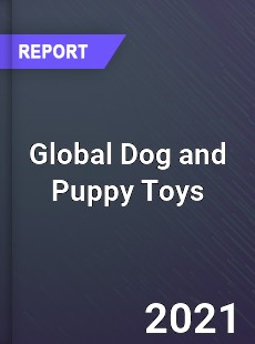 Global Dog and Puppy Toys Market
