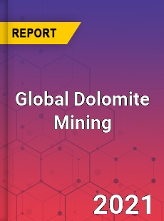 Global Dolomite Mining Market