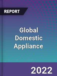Global Domestic Appliance Market