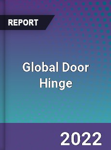 Global Door Hinge Market