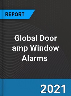 Global Door amp Window Alarms Market