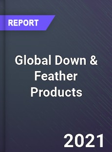 Global Down amp Feather Products Market