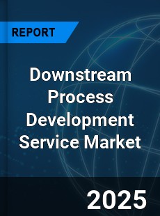 Global Downstream Process Development Service Outlook