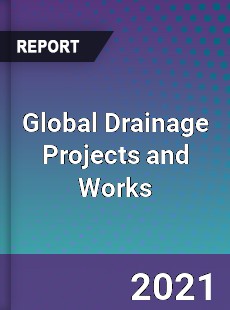Global Drainage Projects and Works Market