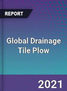 Global Drainage Tile Plow Market