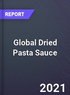 Global Dried Pasta Sauce Market