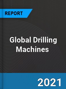 Global Drilling Machines Market