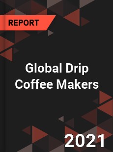Global Drip Coffee Makers Market