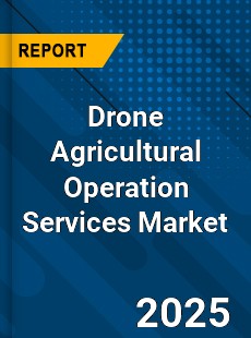 Global Drone Agricultural Operation Services Industry
