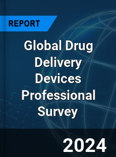 Global Drug Delivery Devices Professional Survey Report