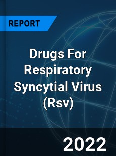 Global Drugs For Respiratory Syncytial Virus Industry