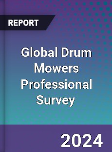 Global Drum Mowers Professional Survey Report