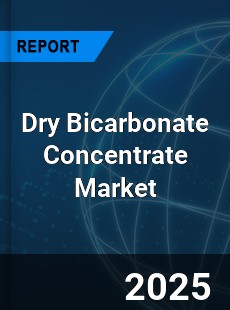 Global Dry Bicarbonate Concentrate Outlook