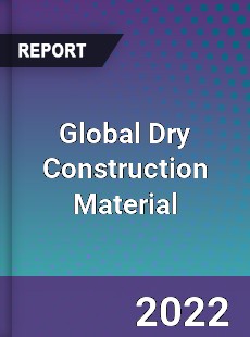 Global Dry Construction Material Market