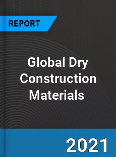 Global Dry Construction Materials Market