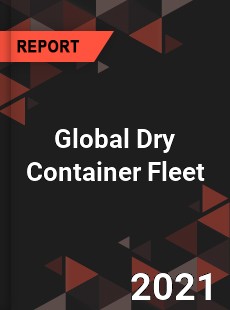 Global Dry Container Fleet Market