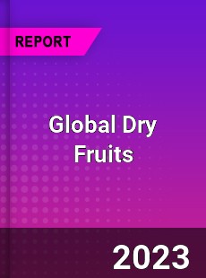 Global Dry Fruits Market