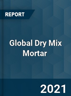 Global Dry Mix Mortar Market