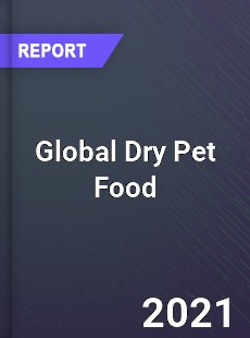 Global Dry Pet Food Market