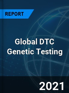 Global DTC Genetic Testing Market