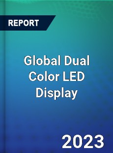 Global Dual Color LED Display Industry