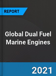 Global Dual Fuel Marine Engines Market