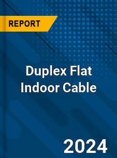 Global Duplex Flat Indoor Cable Market
