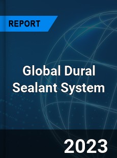 Global Dural Sealant System Industry
