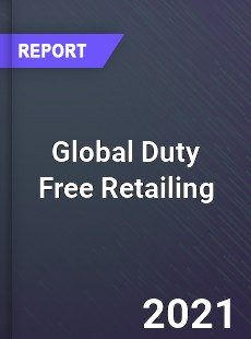 Global Duty Free Retailing Market