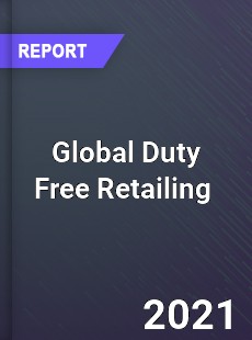 Global Duty Free Retailing Market