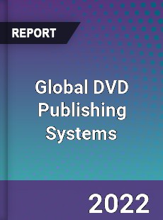 Global DVD Publishing Systems Market