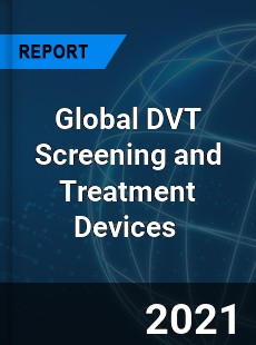 Global DVT Screening and Treatment Devices Market