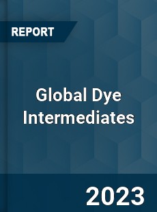 Global Dye Intermediates Market