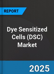 Global Dye Sensitized Cells Market