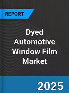 Global Dyed Automotive Window Film Industry