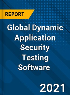 Global Dynamic Application Security Testing Software Market