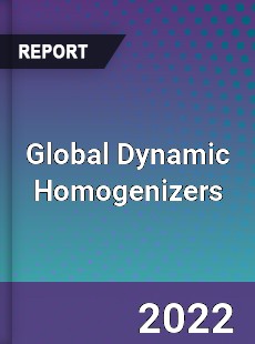 Global Dynamic Homogenizers Market
