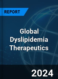Global Dyslipidemia Therapeutics Market