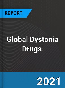 Global Dystonia Drugs Market