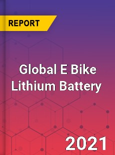 Global E Bike Lithium Battery Market