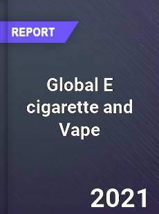 Global E cigarette and Vape Market