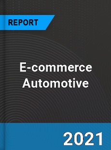 Global E commerce Automotive Market