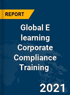 E learning Corporate Compliance Training Market